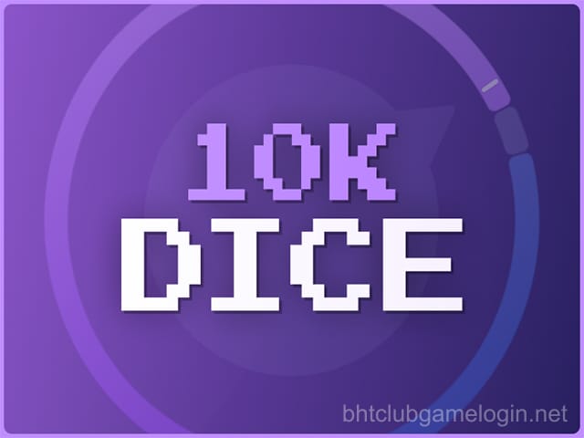 10K Dice